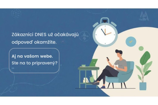 Z�kazn�k v roku 2026 nechce �aka�, chce odpove� hne�. Ste na to pripraven�?